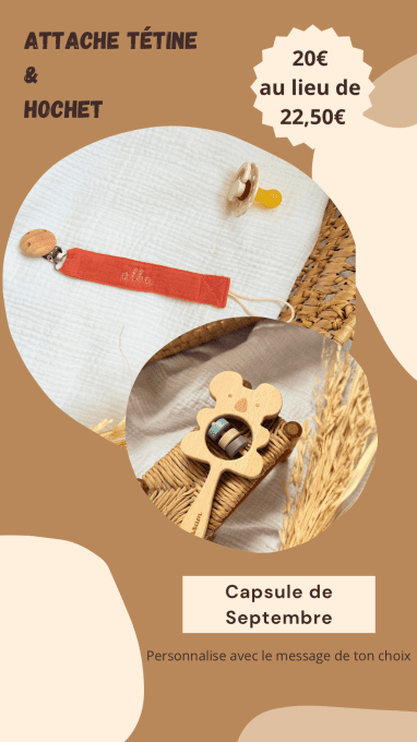 Capsule de Septembre - Attache tétine + Hochet en bois 